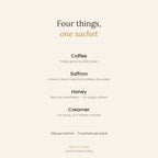 What is inside each sachet: coffee, saffron, honey and creamer, 20g per sachet